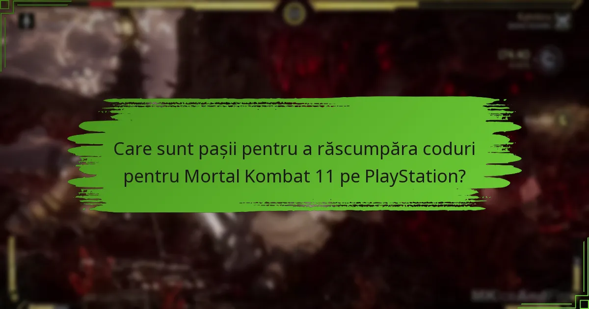Ce tipuri de coduri pot fi răscumpărate pentru Mortal Kombat 11?