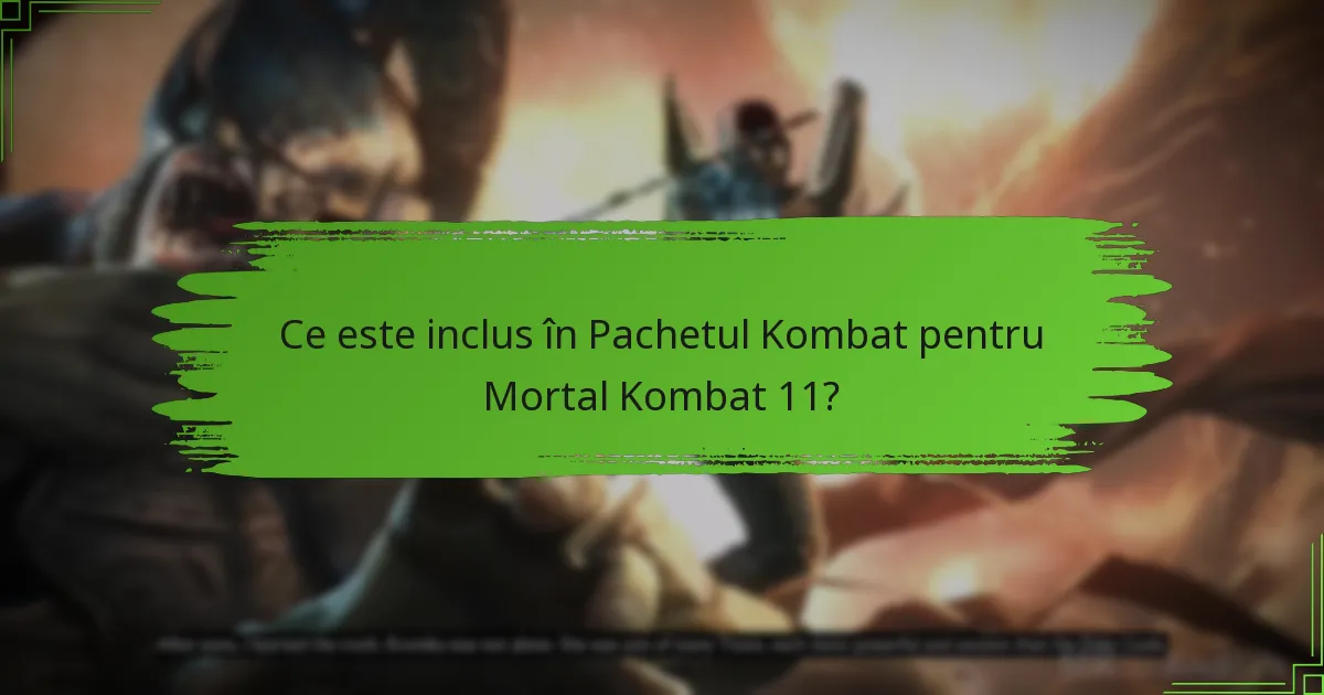 Ce platforme suportă Pachetul Kombat pentru Mortal Kombat 11?
