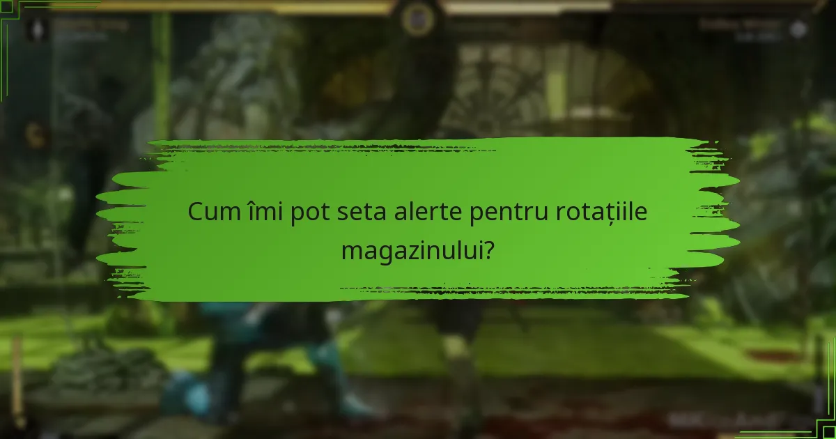 Ce tipuri de articole sunt disponibile în magazinul Mortal Kombat 11?